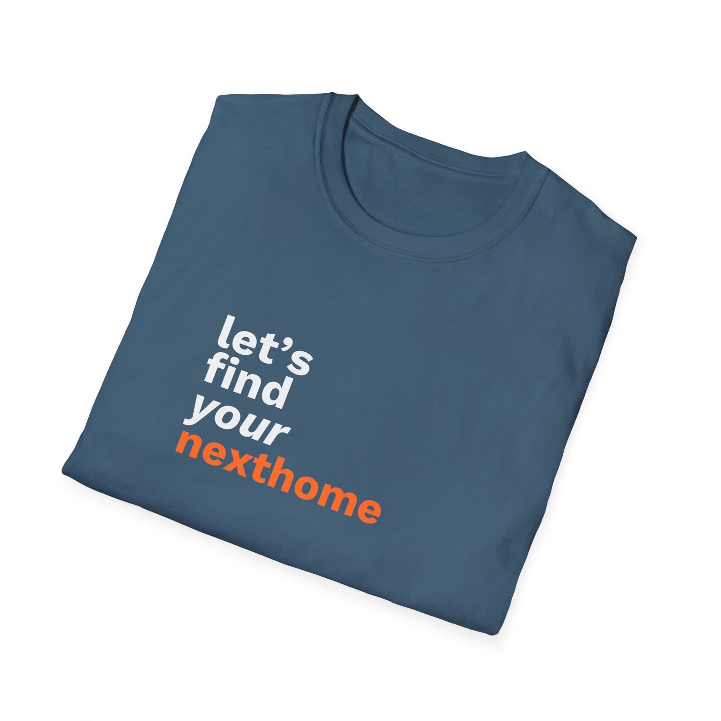 Let's Find Your NextHome Unisex Softstyle T-Shirt