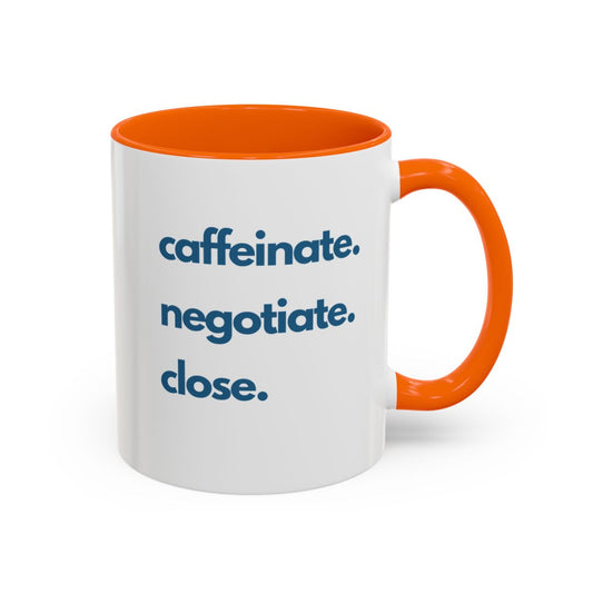 Caffeinate Negotiate  Accent Coffee Mug (11oz)