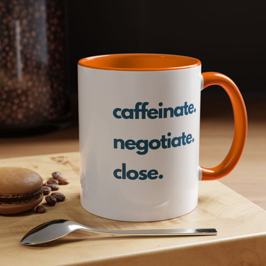 Caffeinate Negotiate  Accent Coffee Mug (11oz)