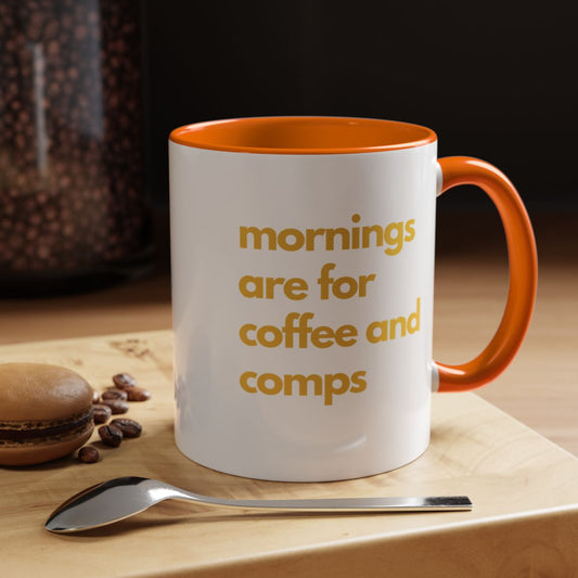 Mornings Are For Accent Coffee Mug (11oz)