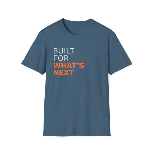 Built for What's Next Unisex Softstyle T-Shirt