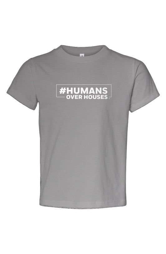 Humans Over Houses Toddler T Shirt - Bella Canvas