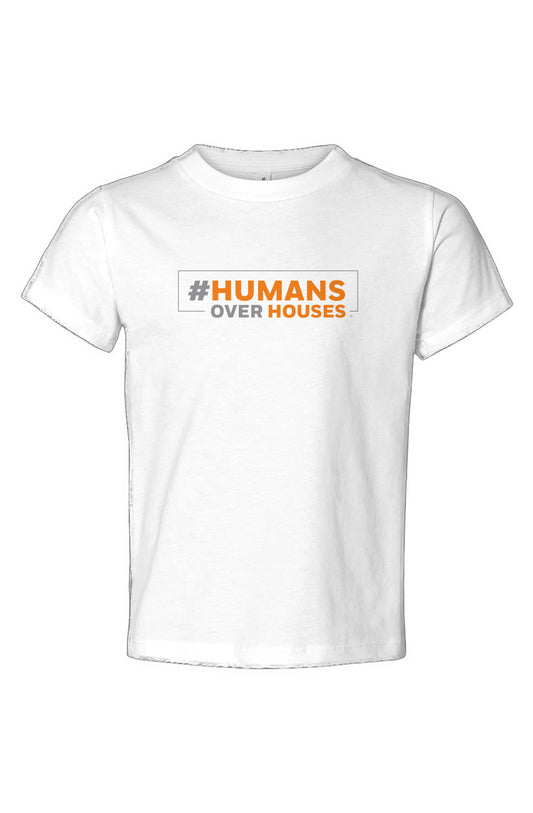 Humans Over Houses Toddler T Shirt - Bella Canvas