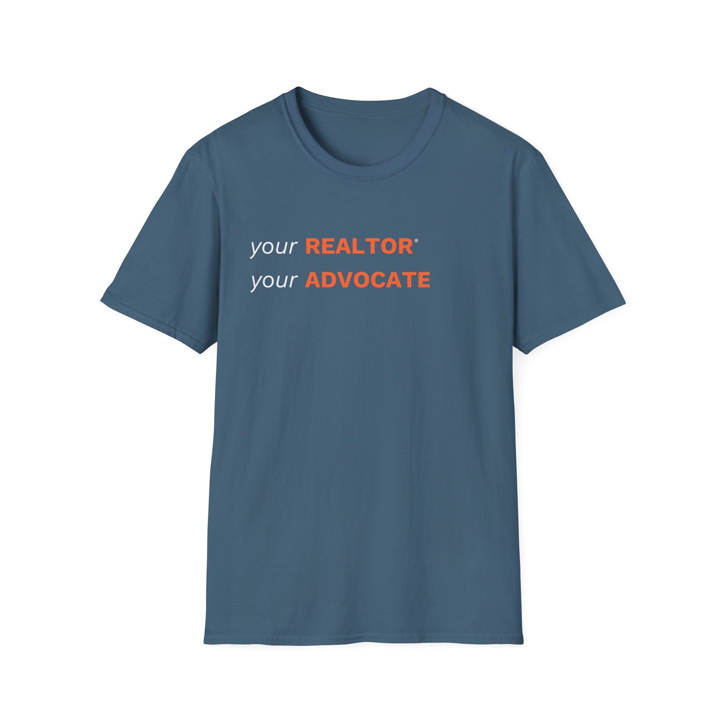 Your Realtor Your Advocate Unisex Softstyle T-Shirt