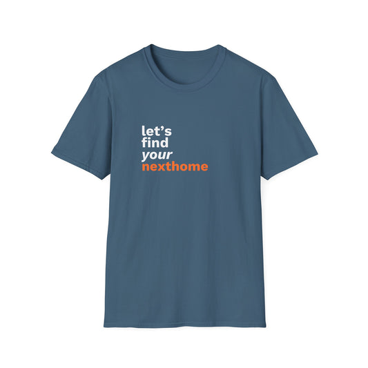 Let's Find Your NextHome Unisex Softstyle T-Shirt