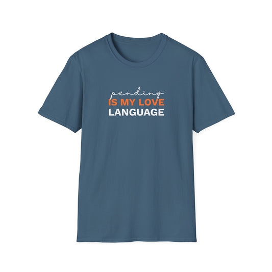 Pending is my Love Language Unisex Softstyle T-Shirt