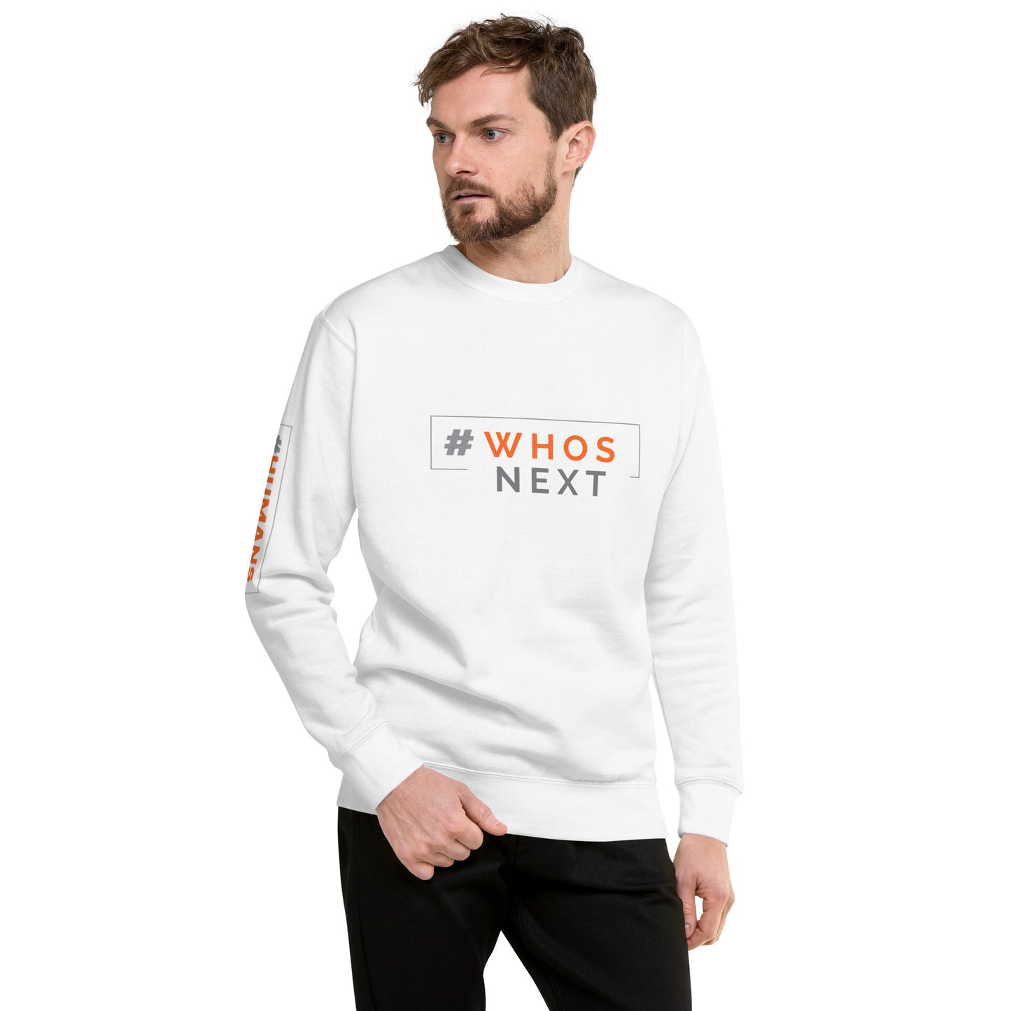 WhosNEXT #HumansOverHouses Unisex Premium Sweatshirt